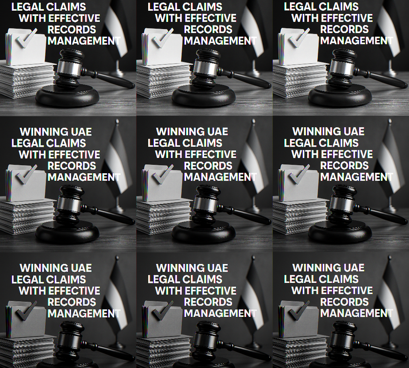 Winning UAE Legal Claims with Effective Records Management